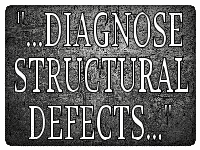 DIAGNOSE STRUCTURAL DEFECTS